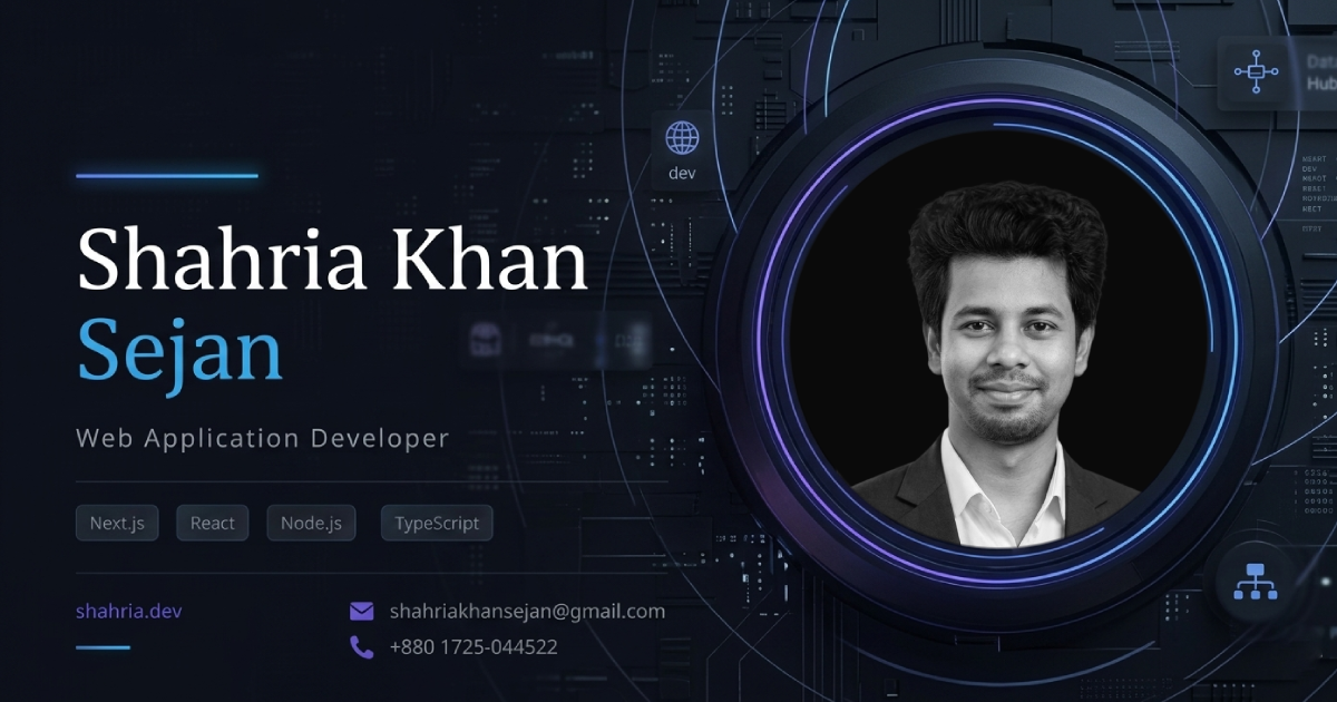 Shahria Khan Sejan | Web Application Developer